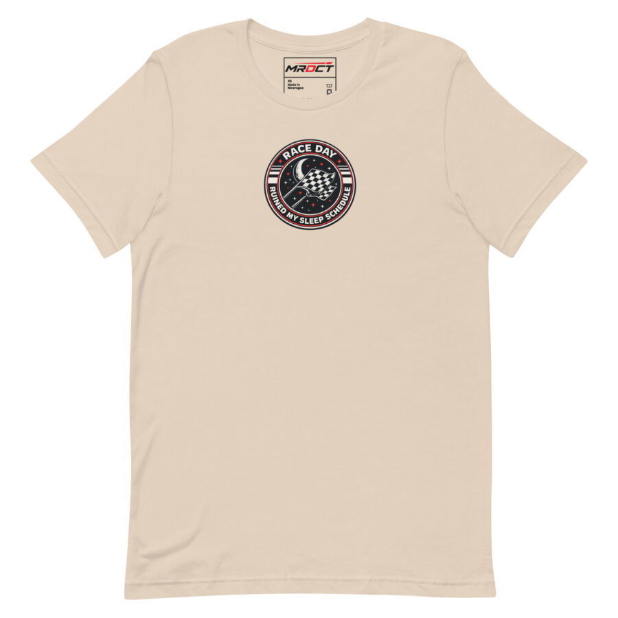 Race Day Ruined My Sleep Schedule T-Shirt, front view
